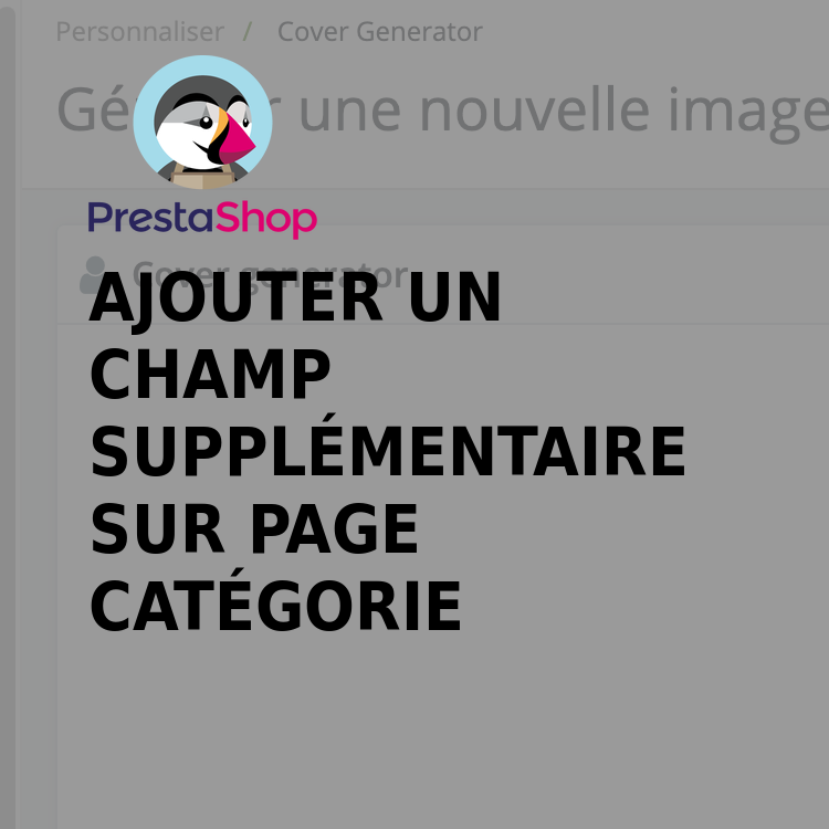 Prestashop 1.7.8.7 - Ajouter un champ supplémentaire sur page catégorie